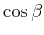 $\displaystyle \cos{\beta}$