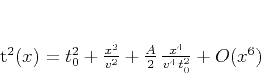 \begin{displaymath}
t^2(x) = t_0^2 + \frac{x^2}{v^2} + \frac{A}{2}\,\frac{x^4}{v^4\,t_0^2} + O(x^6)
\end{displaymath}