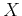 $X$