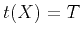 $t(X)=T$