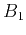 $ B_1 $