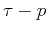 $ \tau-p$