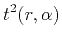 $\displaystyle t^2(r,\alpha)$