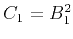 $ C_1=B^2_1$