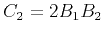 $ C_2=2B_1B_2$