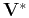 $ \mathbf{V^*}$