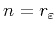 $ n=r_\varepsilon $