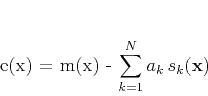 \begin{displaymath}
e(\mathbf{x}) = m(\mathbf{x}) - \displaystyle \sum_{k=1}^{N} a_k\,s_k(\mathbf{x})
\end{displaymath}