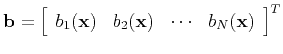 $\mathbf{b} = \left[\begin{array}{cccc}b_1(\mathbf{x}) & b_2(\mathbf{x}) & \cdots & b_N(\mathbf{x})\end{array}\right]^T$