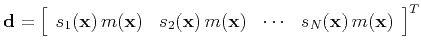 $\mathbf{d} = \left[\begin{array}{cccc}s_1(\mathbf{x})\,m(\mathbf{x}) & s_2(\mat...
...})\,m(\mathbf{x}) & \cdots & s_N(\mathbf{x})\,m(\mathbf{x})\end{array}\right]^T$