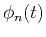$\phi_n(t)$