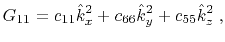 $\displaystyle G_{11} = c_{11}\hat{k}_x^2 + c_{66}\hat{k}_y^2 + c_{55}\hat{k}_z^2 \; ,$