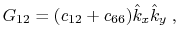 $\displaystyle G_{12} = (c_{12} + c_{66})\hat{k}_x\hat{k}_y \; ,$