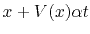 $ x+V(x)\alpha t$
