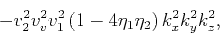\begin{displaymath}-v_2^2 v_v^2 v_1^2 \left(1-4 \eta _1 \eta_2\right) k_x^2 k_y^2 k_z^2,\end{displaymath}
