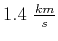 $1.4 \frac{km}{s}$