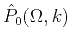 $ \hat{P}_0 (\Omega,k)$