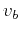 $ v_b$