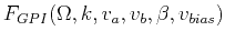$ F_{GPI}(\Omega,k,v_a,v_b,\beta,v_{bias})$