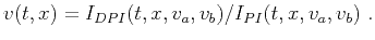 $\displaystyle v(t,x) = I_{DPI}(t,x,v_a,v_b)/I_{PI}(t,x,v_a,v_b)\ .$