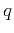 $\displaystyle q$