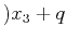 $\displaystyle )x_3+q_$