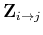 $\mathbf{Z}_{i \rightarrow j}$