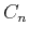 $ C_n$