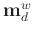 $\mathbf{m}_d^{w}$