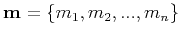 $ \mathbf{m}=\{ m_1,m_2,...,m_n\}$