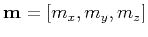 $\mathbf{m} = \left[m_x,m_y,m_z\right]$