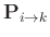 $\mathcal{\mathbf{P}}_{i\rightarrow k}$