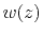 $ w(z)$