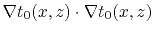 $\displaystyle \nabla t_0 (x,z) \cdot \nabla t_0 (x,z)$