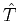 $ \hat{T}$