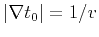 $\vert\nabla t_0\vert = 1/v$