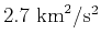 $2.7\mbox{ km}^2/\mbox{s}^2$