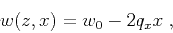 \begin{displaymath}
w (z,x) = w_0 - 2 q_x x\;,
\end{displaymath}