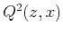 $Q^2 (z,x)$