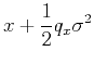 $\displaystyle x + \frac{1}{2} q_x \sigma^2$