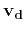 $\mathbf{v_d}$