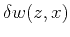 $\delta w (z,x)$