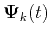 $ \mathbf{\Psi}_{k}(t)$