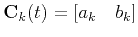$\mathbf{C}_{k}(t)=\left[a_{k} \quad b_{k}\right]$