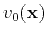 $ v_0(\mathbf{x})$