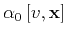 $ \alpha_0 \left[v,\mathbf{x}\right]$