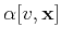 $ \alpha[v,\mathbf{x}]$