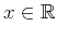 $ x\in \mathbb{R}$