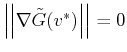 $ \left\vert\left\vert\nabla \tilde{G}(v^\ast)\right\vert\right\vert=0$