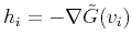 $ h_i = -\nabla \tilde{G}(v_i)$